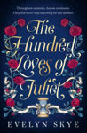 Picture of The Hundred Loves of Juliet : An epic reimagining of a legendary love story