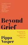 Picture of Beyond Grief: Navigating the Journey of Pregnancy and Baby Loss
