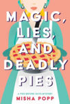 Picture of Magic, Lies, And Deadly Pies
