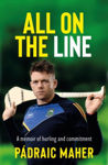 Picture of All on the Line: A memoir of hurling and commitment