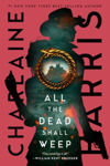 Picture of All the Dead Shall Weep: An enthralling fantasy thriller from the bestselling author of True Blood