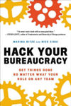 Picture of Hack Your Bureaucracy: Get Things Done No Matter What Your Role on Any Team