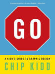 Picture of Go: A Kidd's Guide to Graphic Design