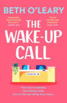 Picture of The Wake-Up Call : The addictive enemies-to-lovers romcom from the million-copy bestselling author of THE FLATSHARE