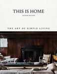 Picture of This Is Home: The Art of Simple Living
