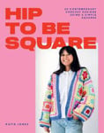 Picture of Hip to Be Square: 20 Contemporary Crochet Designs Using 5 Simple Squares