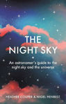 Picture of The Night Sky: An astronomers guide to the night sky and the universe