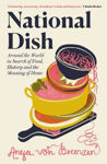 Picture of National Dish : Around the World in Search of Food, History and the Meaning of Home