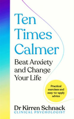 Picture of Ten Times Calmer : Beat Anxiety and Change Your Life