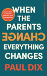 Picture of When the Parents Change, Everything Changes : Seismic Shifts in Children's Behaviour