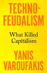 Picture of Technofeudalism: What Killed Capitalism