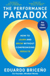 Picture of The Performance Paradox : How to Learn and Grow Without Compromising Results