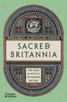 Picture of Sacred Britannia: The Gods & Rituals of Roman Britain