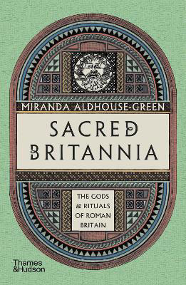 Picture of Sacred Britannia: The Gods & Rituals of Roman Britain