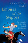 Picture of Empires of the Steppes : The Nomadic Tribes Who Shaped Civilisation