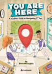 Picture of You Are Here - A Student's Guide to Navigating 1st Year