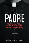 Picture of The Padre : The True Story of the Irish Priest Who Armed the IRA with Gaddafi's Money