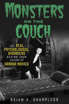 Picture of Monsters on the Couch: The Real Psychological Disorders Behind Your Favorite Horror Movies