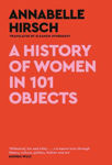 Picture of A History of Women in 101 Objects: A walk through female history