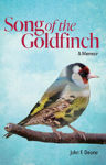 Picture of Song of the Goldfinch : A Memoir