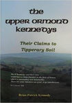 Picture of The Upper Ormond Kennedys : Their Claims to Tipperary Soil