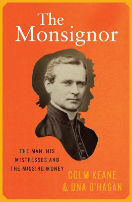 Picture of The Monsignor : The Man, His Mistresses & The Missing Money (Thomas John Capel)