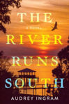 Picture of The River Runs South: A Novel