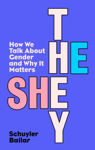 Picture of He/She/They: How We Talk About Gender and Why It Matters