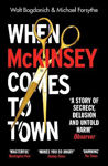 Picture of When McKinsey Comes to Town: The Hidden Influence of the World's Most Powerful Consulting Firm