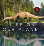 Picture of Life on Our Planet: Accompanies the Landmark Netflix Series