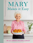 Picture of Mary Makes it Easy: The new ultimate stress-free cookbook
