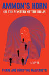 Picture of Ammon's Horn, Or The Mystery Of The Brain: A Novel