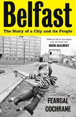 Picture of Belfast: The Story of a City and its People