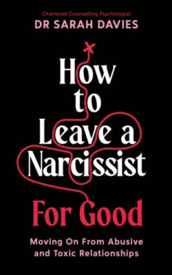 Picture of How to Leave a Narcissist ... For Good: Moving On From Abusive and Toxic Relationships