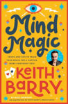 Picture of Mind Magic: Tricks and tips to train your brain for a happier, more confident you!