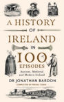 Picture of A History of Ireland in 100 Episodes: Ancient, Medieval and Modern Ireland