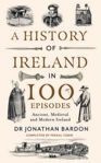 Picture of A History of Ireland in 100 Episodes: Ancient, Medieval and Modern Ireland