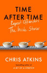 Picture of Time After Time : Repeat Offenders - The Inside Stories