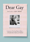 Picture of Dear Gay: Letters to The Gay Byrne Show - a handwritten history of Ireland