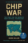 Picture of Chip War: The Fight for the World's Most Critical Technology