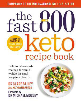Picture of The Fast 800 Keto Recipe Book: Delicious low-carb recipes, for rapid weight loss and long-term health: The Sunday Times Bestseller
