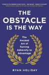 Picture of The Obstacle is the Way: The Ancient Art of Turning Adversity to Advantage