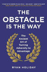 Picture of The Obstacle is the Way: The Ancient Art of Turning Adversity to Advantage