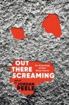 Picture of Out There Screaming : An Anthology of New Black Horror