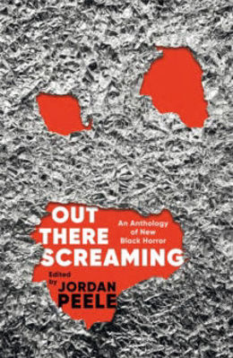 Picture of Out There Screaming : An Anthology of New Black Horror