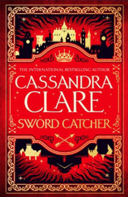 Picture of Sword Catcher : A sweeping fantasy from the internationally bestselling author of The Shadowhunter Chronicles