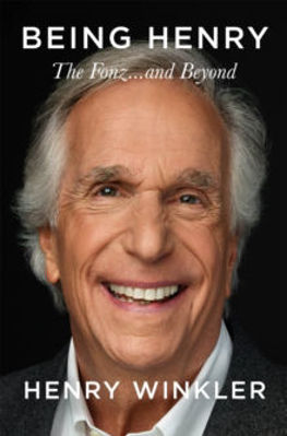 Picture of Being Henry : The Fonz ... and Beyond