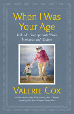 Picture of When I Was Your Age: Ireland's Grandparents Share Memories and Wisdom