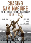 Picture of Chasing Sam Maguire: The All-Ireland Football Championship 1928-1977