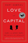 Picture of Love And Capital: Karl and Jenny Marx and the Birth of a Revolution
